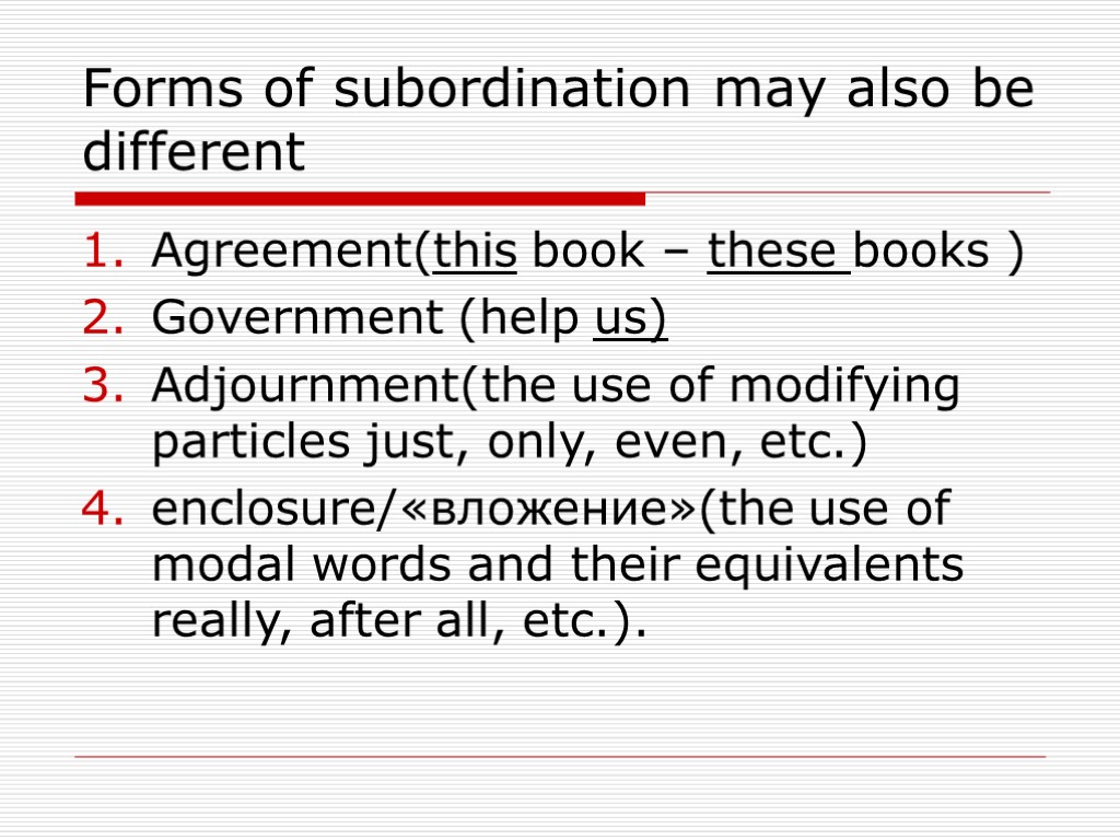 Forms of subordination may also be different Agreement(this book – these books ) Government